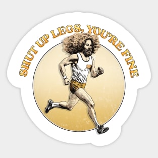 Shut Up Legs You're Fine / Retro Style Design Sticker